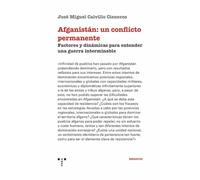 Afganistán: un conflicto permanente: Factores y dinámicas para entender una guerra interminable (Ensayos)