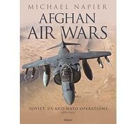 Afghan Air Wars: Soviet, US and NATO operations, 1979-2021