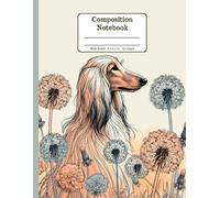 Afghan Hound Dandelion in Harmony Floral Wide Ruled Paper Composition Notebook: Afghan Hound Dandelion Flowers Floral Diary Journal Notebook; 8.5x11 inch with 120 Lined Page