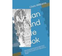 Afghan Hound Note Book: Afghan Hound Note Book. Book for Afghan Hound lovers and other furry animals. Take Notes, create a diary, document a vacation, or just scribble down your thoughts.