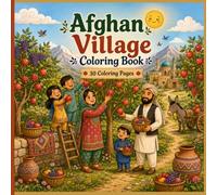 Afghan Village Coloring Book: Cozy Afghan-Inspired Village Life, Nature & Traditions for Adults & Teens