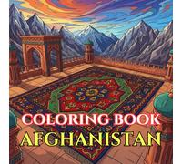 Afghanistan Cultural Coloring Book for Adults: A Relaxing Journey Through Traditional Art, Architecture, Textiles, and Mountain Landscapes | 50 ... Heritage (Adult Coloring Book. World Series.)