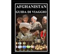 AFGHANISTAN GUIDA DI VIAGGIO 2025
