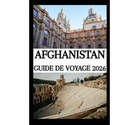 AFGHANISTAN GUIDE DE VOYAGE 2026