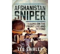 Afghanistan Sniper: Trauma on the Front Line and Beyond