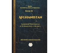 Afghanistan: The Birth and Transformation of the Modern State (1709-2021). Author (The 5000-Year History of Afghanistan Trilogy)