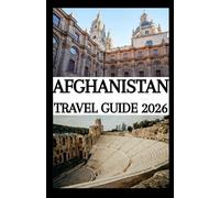 AFGHANISTAN TRAVEL GUIDE 2026