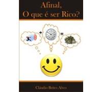 Afinal O Que É Ser Rico (ebook)