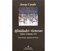 Afinidades Vienesas: Sujeto Lenguaje Arte (xxxi Premio Anagrama De Ens