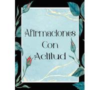 Afirmaciones Con Actitud Libro Para Colorear: Vol. 4 Sobre Citas Sarcásticas Divertidas Frases Autocríticas Mantras Humor Vergonzoso Textos Positivos. ... Diversión Relajación Y Alivio Del Estrés
