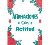 Afirmaciones Con Actitud Libro Para Colorear: Vol. 5 Sobre Citas Sarcásticas Divertidas Frases Autocríticas Mantras Humor Vergonzoso Textos Positivos. ... Diversión Relajación Y Alivio Del Estrés