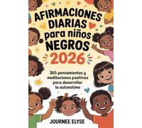 Afirmaciones Diarias Para Niños Negros 2026: 365 Pensamientos y Meditaciones Positivas para Desarrollar la Autoestima