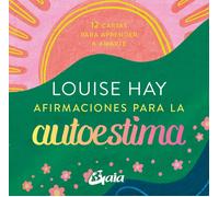 Afirmaciones para la autoestima | Louise L. Hay