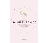 Afirmaciones para sanar tu pasado - Volumen 4: Diario de afirmaciones para soltar heridas emocionales, liberar el pasado y sanar desde la escritura consciente