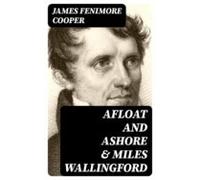 Afloat And Ashore & Miles Wallingford (ebook)