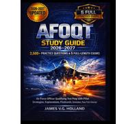 AFOQT STUDY GUIDE 2026-2027: 2,500+ PRACTICE QUESTIONS & 5 FULL-LENGTH EXAMS: Air Force Officer Qualifying Test Prep with Pilot Strategies, Explanations, Flashcards, Simulator, Pass First Attempt