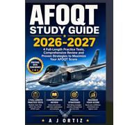 AFOQT STUDY GUIDE 2026-2027: 4 Full-Length Practice Tests, Comprehensive Review and Proven Strategies to Maximize Your AFOQT Score