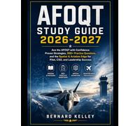 AFOQT Study Guide 2026-2027: Ace the AFOQT with Confidence: Proven Strategies, 500+ Practice Questions, and the Spatial & Aviation Edge for Pilot, CSO, and Leadership Success