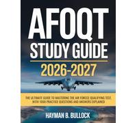 AFOQT Study Guide 2026-2027: The Ultimate Guide to Mastering the Air Force Officer Qualifying Test With 1000 Practice Questions and Answers Explained
