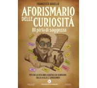 Aforismario delle curiosità. 111 pirle di saggezza (Nuvole di parole)