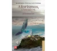 Aforismos, Cuentos y Otras Aventuras (Letras Mexicanas)