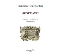 Aforismos (Edición de Emilio Blanco) | Francesco Guicciardini, Emilio Blanco