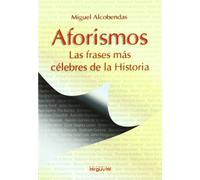 Aforismos: Las frases más celebres de la Historia (OTROS TITULOS)