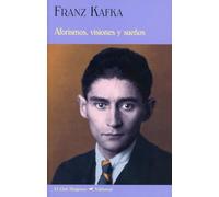 AFORISMOS VISIONES Y SUEÑOS | Franz Kafka