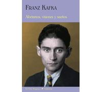 AFORISMOS VISIONES Y SUEÑOS | Franz Kafka