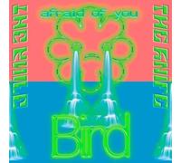 AFRAID OF YOU / BIRD (20TH ANNIVERSARY REISSUE-THE KNIFE