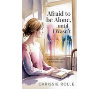 Afraid to be Alone, Until I Wasn't: Breaking the Cycle of Almost Love