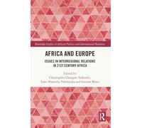 Africa and Europe: Issues in Interregional Relations in 21st Century Africa (Routledge Studies in African Politics and International Relations)