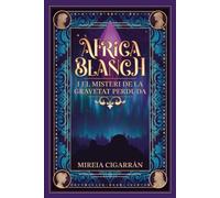 ÀFRICA BLANCH I EL MISTERI DE LA GRAVETAT PERDUDA