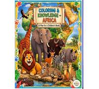 Africa Coloring Book for Kids: Animals, Maps, and Fun Facts: A Fun and Educational Coloring Book with African Animals, Landmarks, and Simple Facts for Kids Ages 4-10