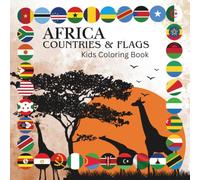 AFRICA COUNTRIES & FLAGS Kids Coloring Book (Coloring Through the Continents: Countries & Flags Around the World | Part 1)