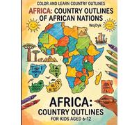 AFRICA: COUNTRY OUTLINES OF AFRICAN NATIONS, COLOR AND LEARN COUNTRY OUTLINES