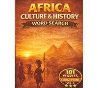 Africa Culture & History Word Search: 101 Large Print Puzzles Featuring African Tribes, Empires, Traditions, and Historical Figures | Educational ... (Vol. 4) (The African Word Search Collection)