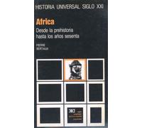 África. Desde la prehistoria hasta los años sesenta (Historia universal)