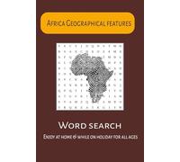 Africa Geographical features Word Search Puzzle Book: Word Searches with easy to read print about Africa, Safari, Travel, mountains, lakes and more | ... for Vacations, Holidays and Free Timers