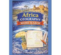 Africa Geography Word Search: Countries, Capitals, Regions & Landforms - 55 Large Print Africa Geography Word Search Puzzles (Geography Word Search Series, Explore The World One Word At A Time.)