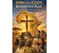 Africa in God's Redemptive Plan_A Biblical Witness to Divine Inclusion