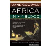 Africa In My Blood: An Autobiography in Letters: The Early Years