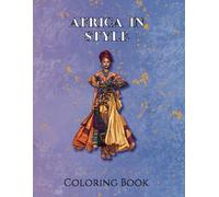 Africa in Style: Coloring Book for Kids and Adults - Relaxation, Fun, and Anti-Stress