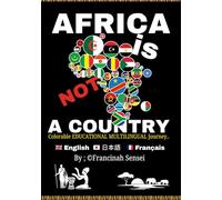 Africa Is Not a Country: A Multilingual Coloring & Learning Journey (English · Français · 日本語) (Know My Africa Series)
