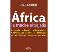 Africa La Madre Ultrajada: La Verdad Sobre El Conflicto De Los Gr Ande