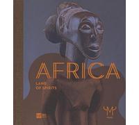 Africa. La terra degli spiriti. Catalogo della mostra (Milano, 18 marzo-30 luglio 2015). Ediz. inglese: Land of Spirits (Cataloghi di mostra)
