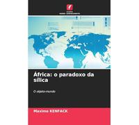 África: o paradoxo da sílica: O objeto-mundo