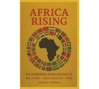 Africa Rising Volume 2. 50 Modern African Facts 2001 - 2025: 50 Modern African Facts 2001 - 2025