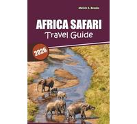 Africa Safari Travel Guide 2026: Your Ultimate Resource for Sustainable Wildlife Encounters and Adventures