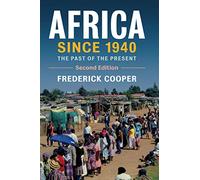 Africa since 1940: The Past of the Present: 13 (New Approaches to African History, Series Number 13)